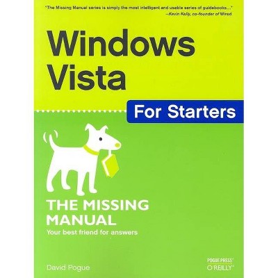 Windows Vista for Starters: The Missing Manual - by  David Pogue (Paperback)