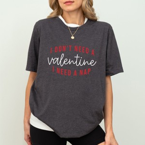 I Don't Need A Valentine, I Need A Nap - Women's Short Sleeve Graphic T-Shirt - 1 of 4