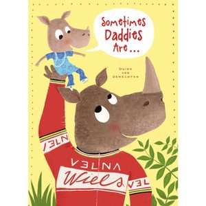 Sometimes Daddies Are... - by  Guido Van Genechten (Hardcover) - 1 of 1