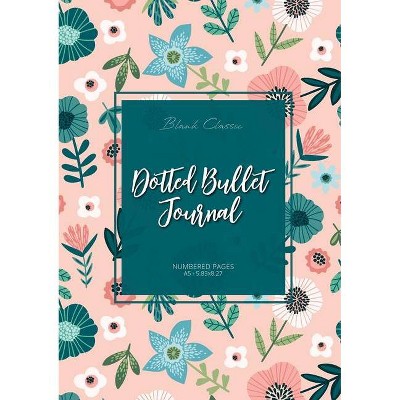 Dotted Bullet Journal - by  Blank Classic (Paperback)