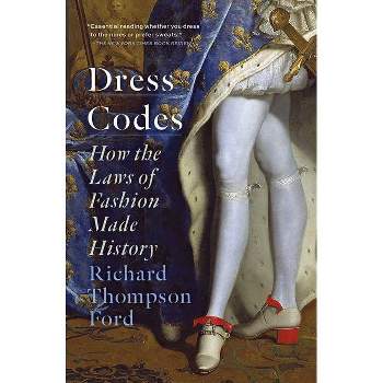 Dress Codes - by  Richard Thompson Ford (Paperback)