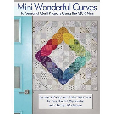 Mini Wonderful Curves - by  Jenny Pedigo & Helen Robinson & Sherilyn Mortensen (Paperback)