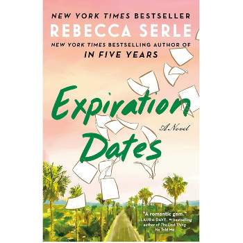 Expiration Dates - by  Rebecca Serle (Hardcover)