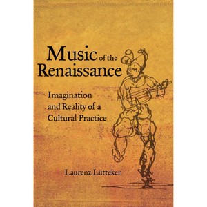 Music of the Renaissance - by  Laurenz Lütteken (Hardcover) - 1 of 1
