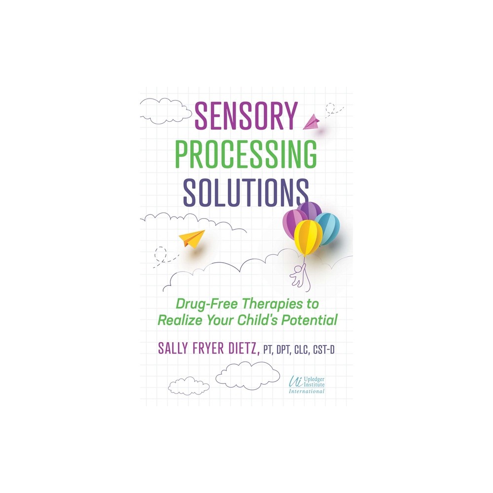 Sensory Processing Solutions - 3rd Edition by Sally Fryer Dietz (Paperback)