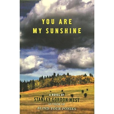 You Are My Sunshine - by  Stanley Gordon West (Paperback)