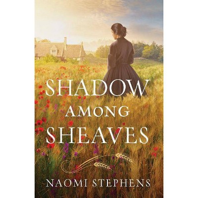  Shadow Among Sheaves - by  Naomi Stephens (Paperback) 