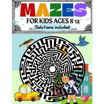 Mazes for Kids Ages 8-12 Solutions Included - by  Penelope Moore (Paperback)