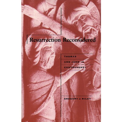 Resurrection Reconsidered - by  Gregory J Riley (Paperback)