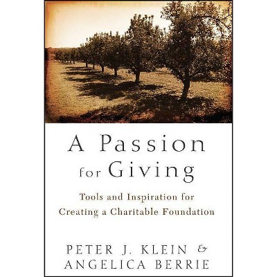 Passion for Giving - by  Klein & Berrie (Hardcover)