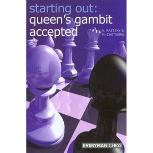 Starting Out: Queens Gambit Accepted - (Starting Out - Everyman Chess) by  Maxim Chetverik & Alexander Der Raetsky (Paperback) - 1 of 1