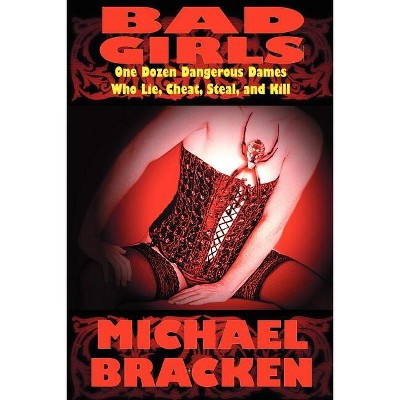 Bad Girls - by  Michael Bracken (Paperback)