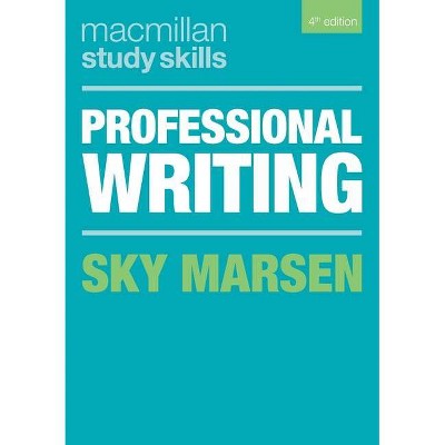 Professional Writing - (MacMillan Study Skills) 4th Edition by  Sky Marsen (Paperback)