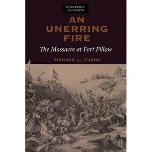 Unerring Fire - (Stackpole Classics) by  Richard Fuchs (Paperback) - 1 of 1