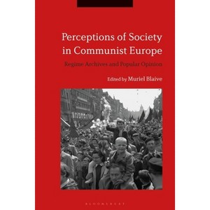 Perceptions of Society in Communist Europe - by  Muriel Blaive (Paperback) - 1 of 1