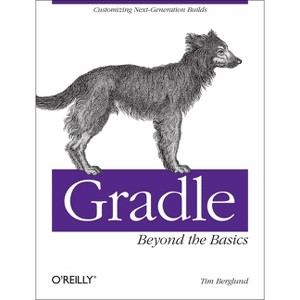 Gradle Beyond the Basics - by  Tim Berglund (Paperback) - 1 of 1