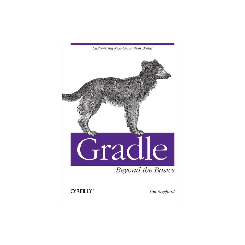 Gradle Beyond the Basics - by Tim Berglund (Paperback)