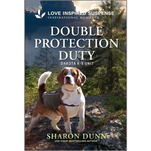 Double Protection Duty - (Dakota K-9 Unit) by  Sharon Dunn (Paperback) - 1 of 1