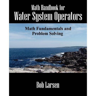 Math Handbook for Water System Operators - by  Bob Larsen (Paperback)