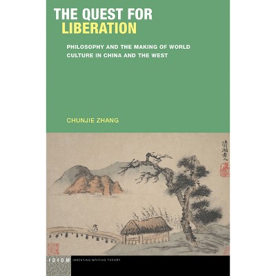 The Quest for Liberation - (Idiom: Inventing Writing Theory) by Chunjie Zhang