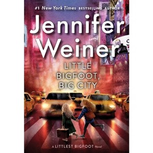 Little Bigfoot, Big City - (Littlest Bigfoot) by  Jennifer Weiner (Paperback) - 1 of 1