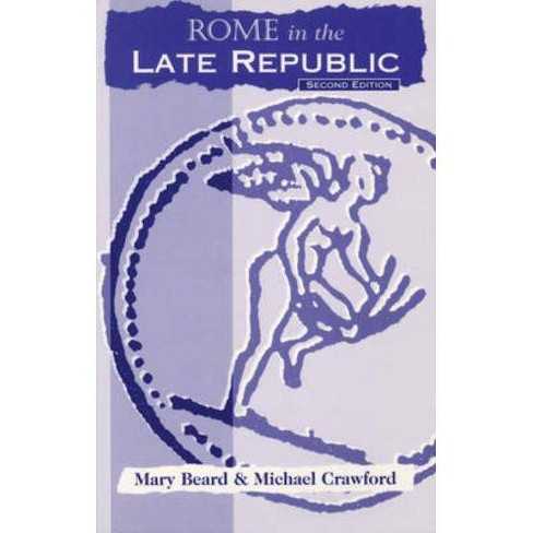 Rome in the Late Republic - 2nd Edition by  Mary Beard & Michael Crawford (Paperback) - image 1 of 1