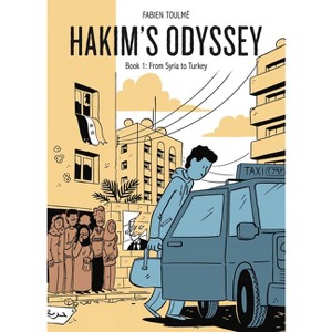 Hakim's Odyssey: Book 1: From Syria to Turkey - by  Fabien Toulme & Hanna Chute (Hardcover) - 1 of 1