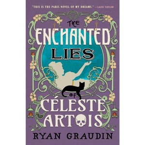 The Enchanted Lies of Céleste Artois - by Ryan Graudin - 1 of 1