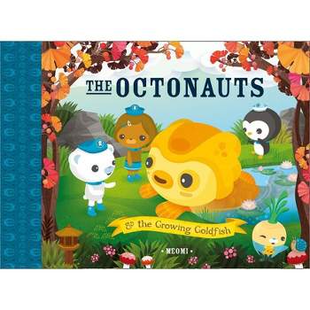 The Octonauts and the Growing Goldfish - by  Meomi (Paperback)