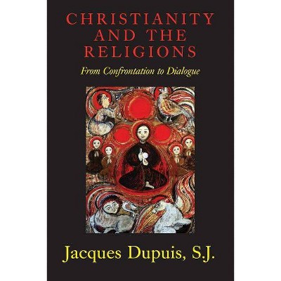 Christianity and the Religions - by  Jacques Dupuis (Paperback)