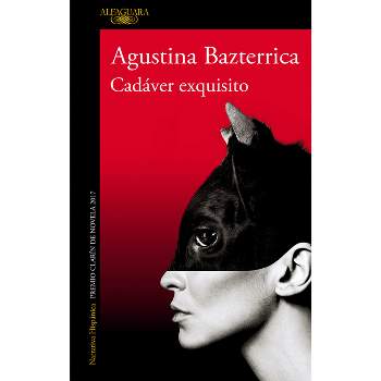 Cadáver Exquisito (Premio Clarín 2017) / Tender Is the Flesh - (Mapa de Las Lenguas) by  Agustina Bazterrica (Paperback)