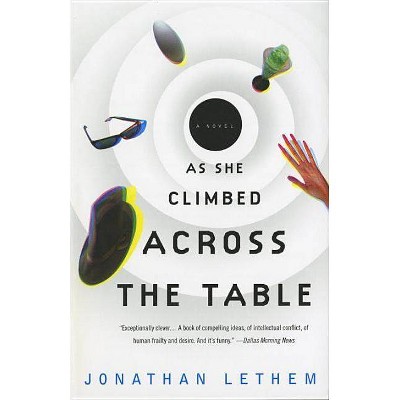 As She Climbed Across the Table - (Vintage Contemporaries) by  Jonathan Lethem (Paperback)