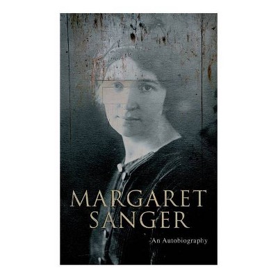 Margaret Sanger - An Autobiography - (Paperback)