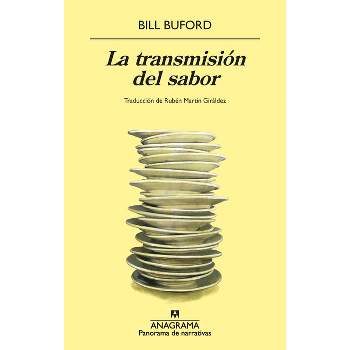 Transmision del Sabor, La - by  Bill Buford (Paperback)