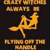 Men's Design By Humans Crazy Witches Always Be Flying Off The Handle Funny Halloween Wi By Galvanized T-Shirt - 2 of 4