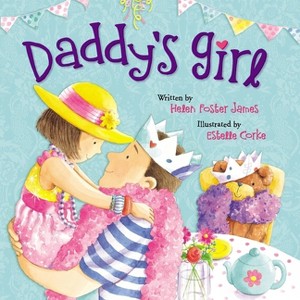 Daddy's Girl - by  Helen Foster James (Board Book) - 1 of 1