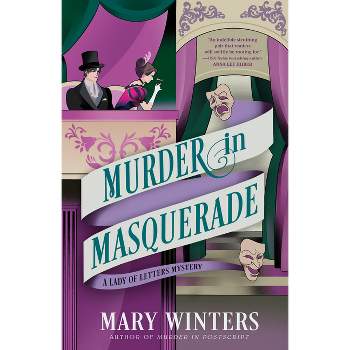 Murder in Masquerade - (A Lady of Letters Mystery) by  Mary Winters (Paperback)