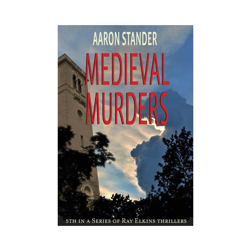 Medieval Murders - (Ray Elkins Thrillers) by  Aaron Stander (Paperback), 1 of 2