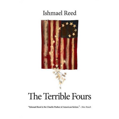 The Terrible Fours - (Baraka Fiction) by  Ishmael Reed (Paperback)