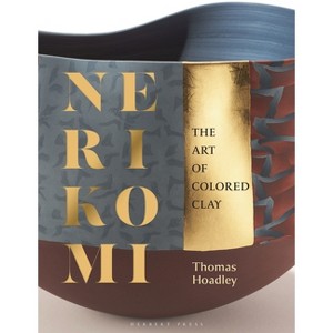 Nerikomi - by  Thomas Hoadley (Hardcover) - 1 of 1