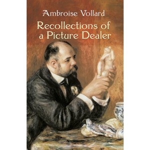 Recollections of a Picture Dealer - (Dover Fine Art, History of Art) by  Ambroise Vollard (Paperback) - 1 of 1