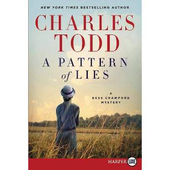 A Pattern of Lies - (Bess Crawford Mysteries) Large Print by  Charles Todd (Paperback)