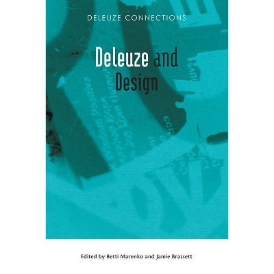 Deleuze and Design - (Deleuze Connections) by  Betti Marenko & Jamie Brassett (Paperback)