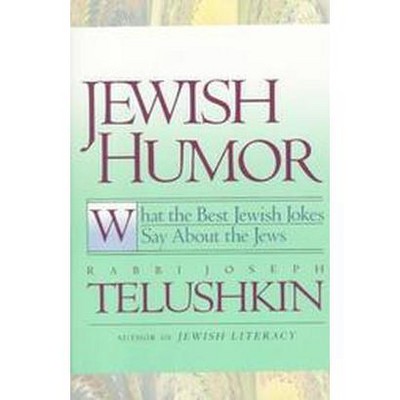 Jewish Humor - by  Joseph Telushkin (Paperback)