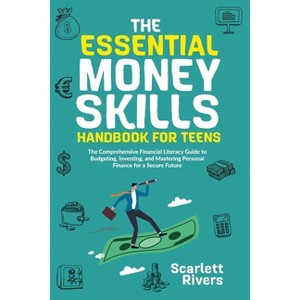 The Essential Money Skills Handbook for Teens - by  Scarlett Rivers & Richard Meadows (Paperback) - 1 of 1