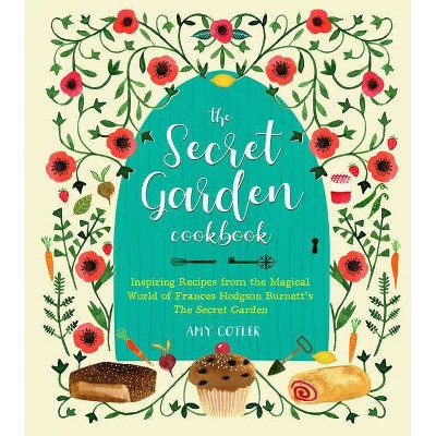 The Secret Garden Cookbook, Newly Revised Edition - by  Amy Cotler (Hardcover)