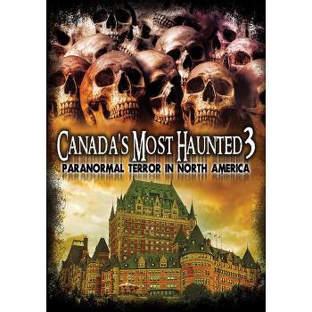 Canada's Most Haunted 3: Paranormal Terror In (DVD)(2016)