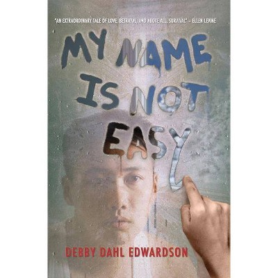 My Name Is Not Easy - 2nd Edition by  Debby Dahl Edwardson (Paperback)