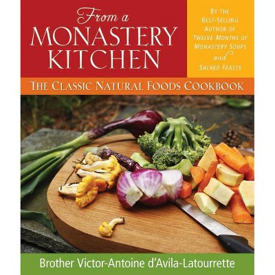 From a Monastery Kitchen - by  Brother Victor-Antoine D'Avila-Latourette (Paperback)