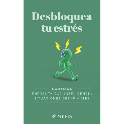 Desbloquea Tu Estrés / Unlock Your Stress - by  Estudio Pe S a C (Paperback)